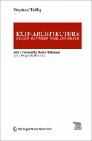 Exit-Architecture: Design Between War and Peace. Transmission in Rhetorics, Arts and Cultural Evolution. 3990431854 Book Cover