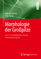 Morphologie der Großpilze mit 112 Farbbildtafeln, Glossar und Namensregister 3642417809 Book Cover