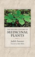 The Natural History of Medicinal Plants 0881924830 Book Cover