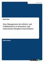 Zum Management des Arbeits- und Unfallschutzes in deutschen und chinesischen Bergbau-Unternehmen 3638701190 Book Cover