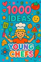 1000 Ideas: Young Chefs: Little chefs. Big ideas. (1000 Ideas Books) B0FGCVPGQT Book Cover