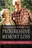 A Personal Guide to Living with Progressive Memory Loss 1843108631 Book Cover