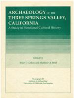Archaeology of Three Springs Valley, California: A Study in Functional Cultural History 0917956621 Book Cover