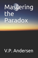 Mastering the Paradox B0948L8V3R Book Cover