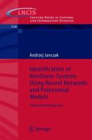 Identification of Nonlinear Systems Using Neural Networks and Polynomial Models: A Block-Oriented Approach (Lecture Notes in Control and Information Sciences) 3540231854 Book Cover