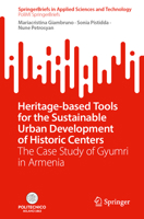 Heritage-based Tools for the Sustainable Urban Development of Historic Centers: The Case Study of Gyumri in Armenia (SpringerBriefs in Applied Sciences and Technology) 3031752589 Book Cover