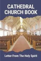 Cathedral Church Book: Letter From The Holy Spirit: Christian Faith B09918W3LT Book Cover