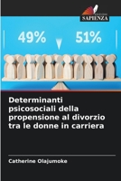 Determinanti psicosociali della propensione al divorzio tra le donne in carriera 6205699702 Book Cover