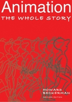Animation: The Whole Story, Revised Edition 1581153015 Book Cover