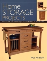 Home Storage Projects: Creative Solutions for Every Room in the House 1561584983 Book Cover