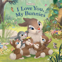 I Love You, My Bunnies (Disney Bunnies) 1484773705 Book Cover