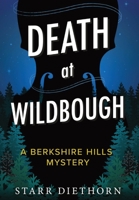 Death at Wildbough: A Berkshire Hills Mystery B0C7PK62ST Book Cover