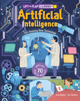 Artificial Intelligence Lift and Learn: Our Amazing New Technology (Curious Fox Books) Interactive Lift-the-Flap STEM Book for Kids Ages 6-9 - How AI, Robots, and Smart Computers Think and Learn B0GQDXJML2 Book Cover