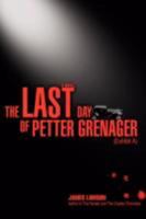 The Last Day of Petter Grenager: (Exhibit A) 0595483534 Book Cover
