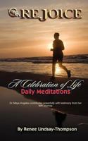 Rejoice: A Celebration of Life Daily Meditations 1481015931 Book Cover