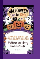 SPOOKY NIGHT AT THE CANDY CASTLE Halloween story book for kids B0FPF1YVPF Book Cover