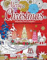 Merry Christmas - Heavenly Party Season 1: Oasis for Your Soul(Christmas Gift Edition): The Coloring Book - inspring 27 designs and 5 Bible verses B07KZKK742 Book Cover
