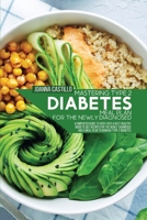 Mastering Type 2 Diabetes Meal Plan For The Newly Diagnosed: A Simplified Guide To Very Easy & Best Healthy Diabetic Diet Recipes For The Newly Diagnosed And A Meal Plan To Manage Type 2 Diabetes 1803013877 Book Cover