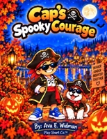 Cap’s Spooky Courage: A Halloween Adventure About Bravery, Kindness, and Being Yourself B0HKG8QMGZ Book Cover