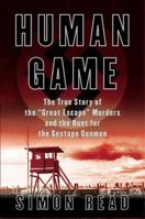 Human Game: Hunting the Great Escape Murderers 0425253708 Book Cover
