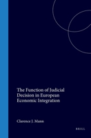 The Function of Judicial Decision in European Economic Integration 9401186790 Book Cover
