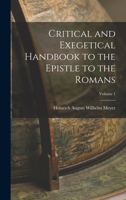 Critical and Exegetical Handbook to the Epistle to the Romans; Volume 1 1018511288 Book Cover