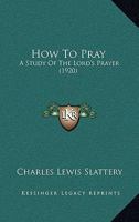 How to Pray 0548763496 Book Cover