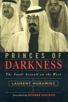 Princes of Darkness: The Saudi Assault on the West 0742542785 Book Cover