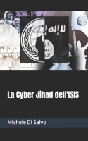 La Cyber Jihad dell'ISIS (Italian Edition) B0FH1WZJRH Book Cover