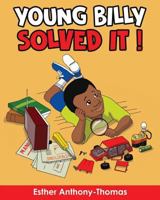 Young Billy Solved It! 1942674228 Book Cover