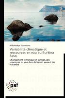 Variabilité climatique et ressources en eau au Burkina Faso: Changement climatique et gestion des ressources en eau dans le bassin versant du Nakanbé (Omn.Pres.Franc.) 383817626X Book Cover