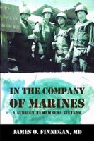 In The Company of Marines - A Surgeon Rememers Vietnam 0557066395 Book Cover