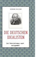 Die deutschen Idealisten: Ist Patriotismus noch zeitgemäß? (German Edition) 3384328086 Book Cover