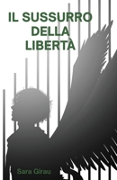 Il sussurro della libertà (Italian Edition) B0DQHPXH69 Book Cover
