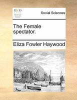 The Female spectator. 1170826881 Book Cover