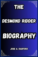 THE DESMOND RIDDER BIOGRAPHY B0DQTN6W39 Book Cover