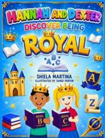 Hannah and Dexter Discover Being Royal: ABC Book (Hannah and Dexter Series) 1957645261 Book Cover