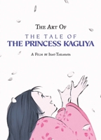 The Art of the Tale of the Princess Kaguya 1974727831 Book Cover