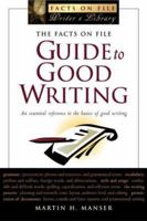 The Facts On File Guide To Good Writing (Writers Library) 0816055270 Book Cover