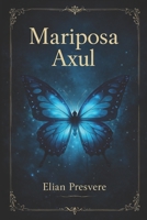 Mariposa Axul: Cuentos y poemas (Elian Presvere) B0GMC81K86 Book Cover