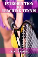 Introduction to Teaching Tennis 1520790961 Book Cover