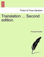 Translation; a poem. By Thomas Francklin, ... The second edition. 1241534861 Book Cover