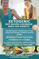 Ketogenic Diet Recipes-Cookbook Bible for Diabetic: Yummy Soup Recipes to Relish and Stay Healthy+ Scrumptious Dinner Recipes+ Delicious Dessert Recipes 1539936775 Book Cover