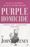Purple Homicide: Fear and Loathing on Knutsford Heath 0747539707 Book Cover