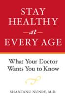 Stay Healthy at Every Age: What Your Doctor Wants You to Know 0801893933 Book Cover
