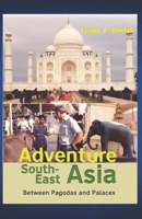 Adventure South East Asia: Between Pagodes and Palaces B0FRH54Z2B Book Cover