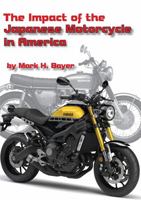The Impact of the Japanese Motorcycle in America 0578371359 Book Cover
