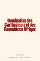 Domination Des Carthaginois Et Des Romains En Afrique 1984253883 Book Cover