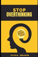 STOP OVERTHINKING B0FCDN2XPM Book Cover