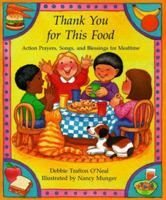 Thank You for This Food: Action Prayers, Songs and Blessings for Mealtime 0806626038 Book Cover